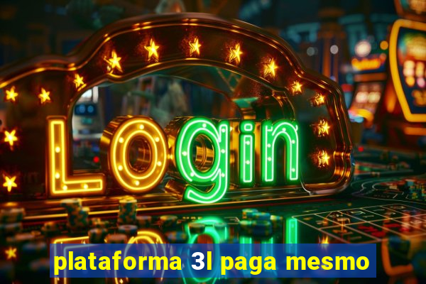 plataforma 3l paga mesmo